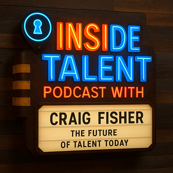 Inside Talent webcast and podcast series with Craig Fisher